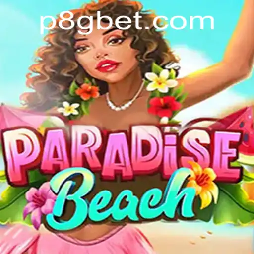 ParadiseBeach: Dive into the World of Adventure with 8Gbet
